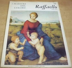 Raffaello. I MASTRI DEL COLORE/Mistři barev. I. (1963) italsky