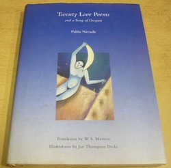 Pablo Neruda - Twent Love Poems and a Song of Despair/Dvacet milostných básní a píseň zoufalství (1993) anglicky 