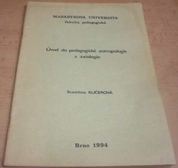 Stanislava Kučerová - Úvod do pedagogické antropologie a axiologie (1994)