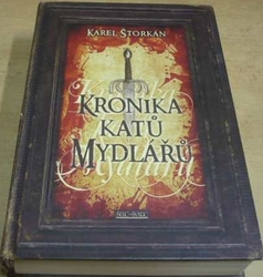 Karel Štorkán - Kronika katů Mydlářů (2012)