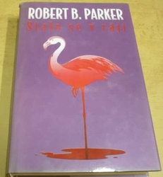 Robert B. Parker - Stalo se v ráji (1999)