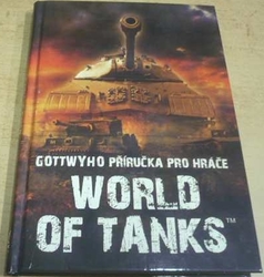 Gottwy - Gottwyho příručka pro hráče World of Tanks (2015)