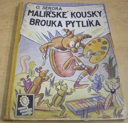 Ondřej Sekora - Malířské kousky Brouka Pytlíka (1948)