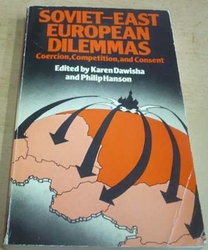 Karen Dawisha - Soviet - EastEuropean Dilemmas/Sovětsko-východoevropská dilemata (1981)