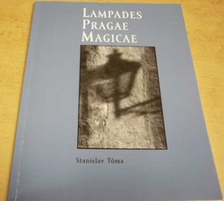 Stanislav Tůma - Lampades Pragae Magicae/Pražské magické lampy (2003) CZ. GB.