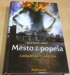 Cassandra Clareová - Město z popela (2010) 