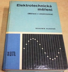 Bohumír Kleskeň - Elektrotechnická měření (Měření v elektronice) (1976)