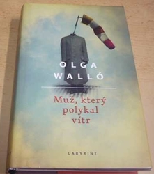 Olga Walló - Muž, který polykal vítr (2012)