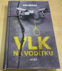 Naďa Horáková - Vlk na vodítku (2019)