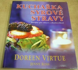 Doreen Virtue - Kuchařka syrové stravy (2013)