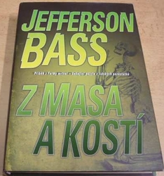 Jefferson Bass - Z masa a kostí (2008)