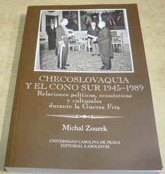 Michal Zourek - Checoslovaquie Y El Cono Sur 1945 - 1989 (2014) španělsky