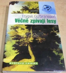 Trygve Gulbranssen - Věčně zpívají lesy (2000)