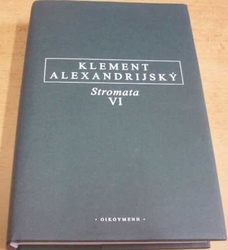 Klement Alexandrijský - Stromata VI (2012)