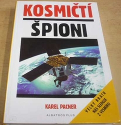 Karel Pacner - Kosmičtí špioni (2005)