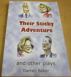 Darren Baker - Their Sticky Adventure and other plays (2008) anglicky