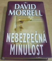 David Morrell - Nebezpečná minulost (2005)