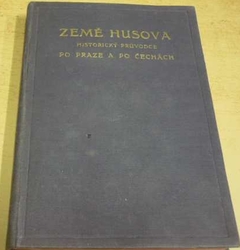 Stanislav Klíma - Země Husova. Historický průvodce po Praze a po Čechách (1915)