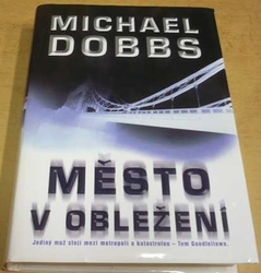 Michael Dobbs - Město v obležení (2002)