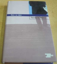 Terézia Mora - Den co den (2007)