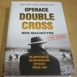 Ben Macintyre - Operace Double Cross (2013)