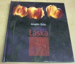 Anselm Grün - Láska (2003)