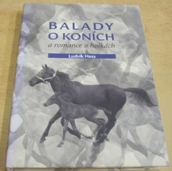 Ludvík Hess - Balady o koních a romance o holkách (2009)