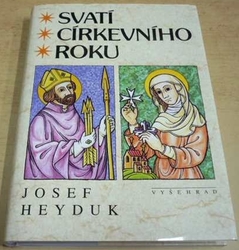 Josef Heyduk - Svatí církevního roku (2001)