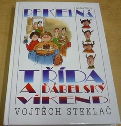 Vojtěch Steklač - Pekelná třída a ďábelský víkend (2007)