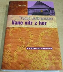 Trygve Gulbranssen - Vane vítr z hor (2001)