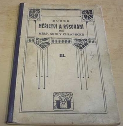 Kamil Buzek - Měřictví a rýsování pro měšťanské školy chlapecké III. (1925)