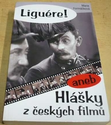 Marie Formáčková - Liguére!, aneb, Hlášky z českých filmů (2012)