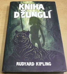 Rudyard Kipling - Kniha džunglí (2016)