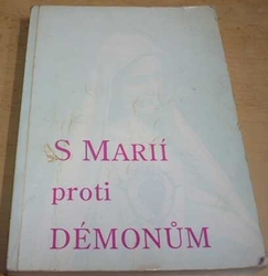 Tomáš Jiří Bahounek - S Marií proti démonům (1996)