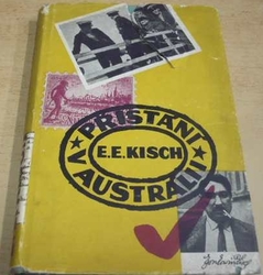 Egon Erwin Kisch - Přistání v Austrálii (1956)
