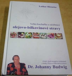 Lothar Hirneise - Velká kuchařka a učebnice olejovo-bílkovinové stravy (2016)