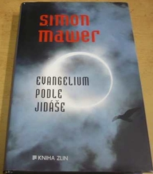 Simon Mawer - Evangelium podle Jidáše (2014)