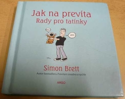 Simon Brett - Jak na prevíta. Rady pro tatínky (2008)
