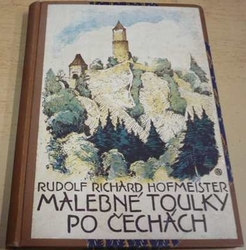 Rudolf Richard Hofmeister - Malebné toulky po Čechách (1925)