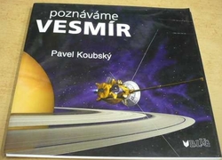 Pavel Koubský - Poznáváme vesmír (2003)