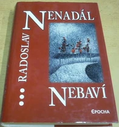 Radoslav Nenadál - Nebaví (2003)