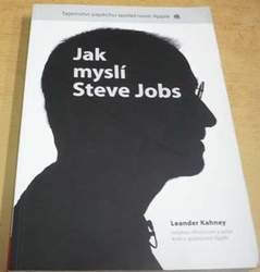 Leander Kahney - Jak myslí Steve Jobs (2009)