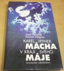 Josef Panáček - Karel Hynek Mácha v kraji svého Máje (1990)