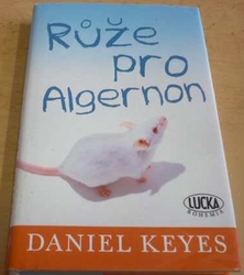 Daniel Keyes - Růže pro Algernon (2011)