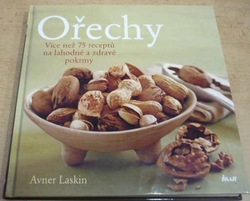 Avner Laskin - Ořechy - Více než 75 receptů na lahodné a zdravé pokrmy (2009)