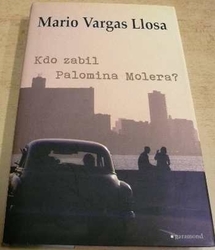 Mario Vargas Llosa - Kdo zabil Palomina Molera? (2014)