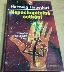 Hartwig Hausdorf - Nepochopitelná setkání (2010)