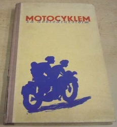 Kamil Bohuslav - Motocyklem za dobrodružstvím (1946)