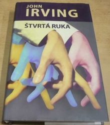 John Irving - Štvrtá ruka (2002) slovensky