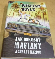 William Boyle - Jak oškubat mafiány a zůstat naživu (2019)